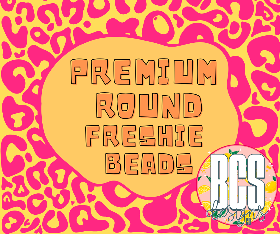 UNSCENTED Premium Round Freshie Beads