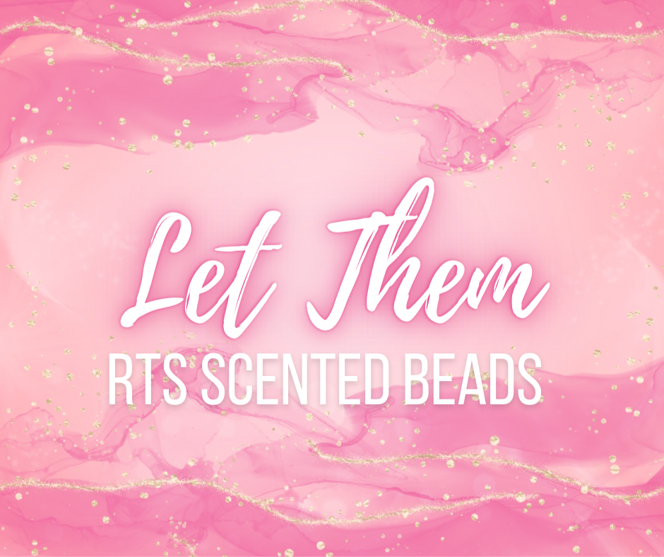 RTS Let Them Scented Beads