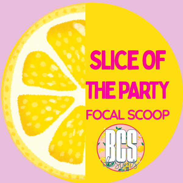 SLICE OF THE PARTY FOCAL SCOOP (OFF LIVE SCOOPS)