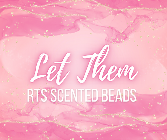 RTS Let Them Scented Beads