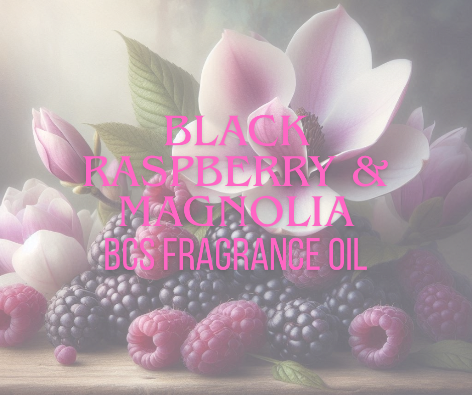 Black Raspberry And Magnolia Premium Fragrance Oil – BCS Designs Company