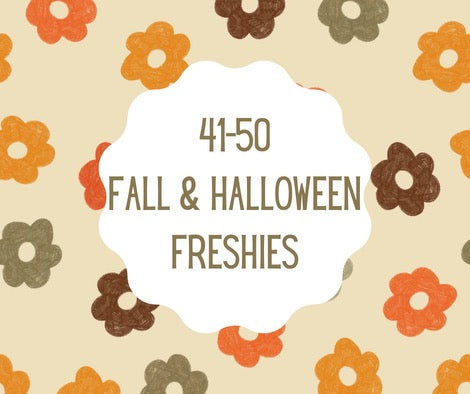 41 - 50 Fall & Halloween Freshies