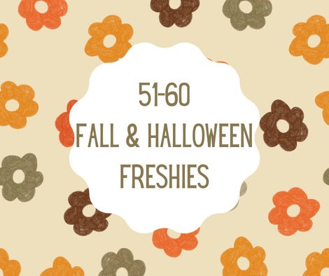 51 - 60 Fall & Halloween Freshies