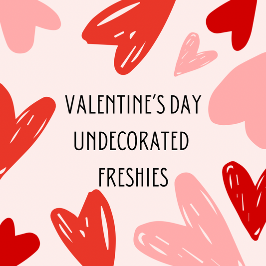 VALENTINE THEMED UNDECORATED Freshies *READ DESCRIPTION*