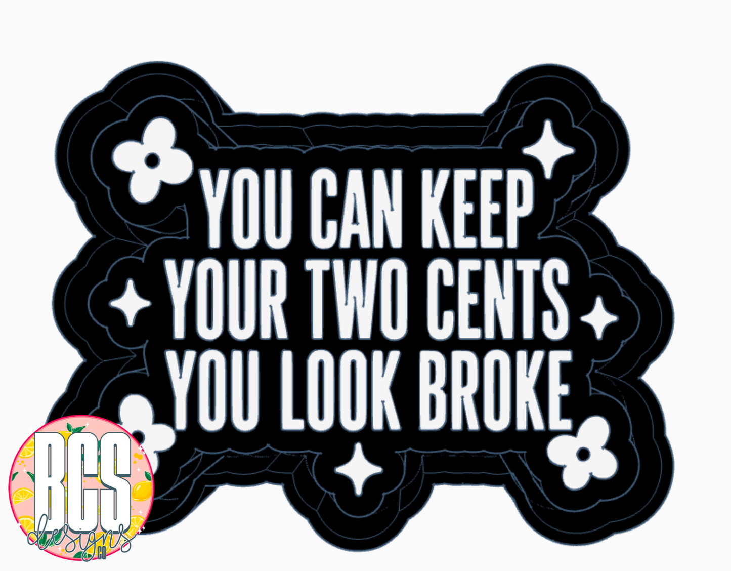 Two Cents Freshie Mold - BCS EXCLUSIVE