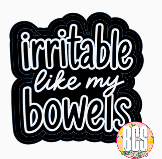 Irritable Like My Bowels Freshie Mold - BCS EXCLUSIVE 105